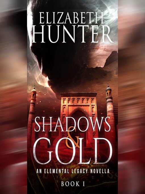 Title details for Shadows and Gold by Elizabeth Hunter - Available